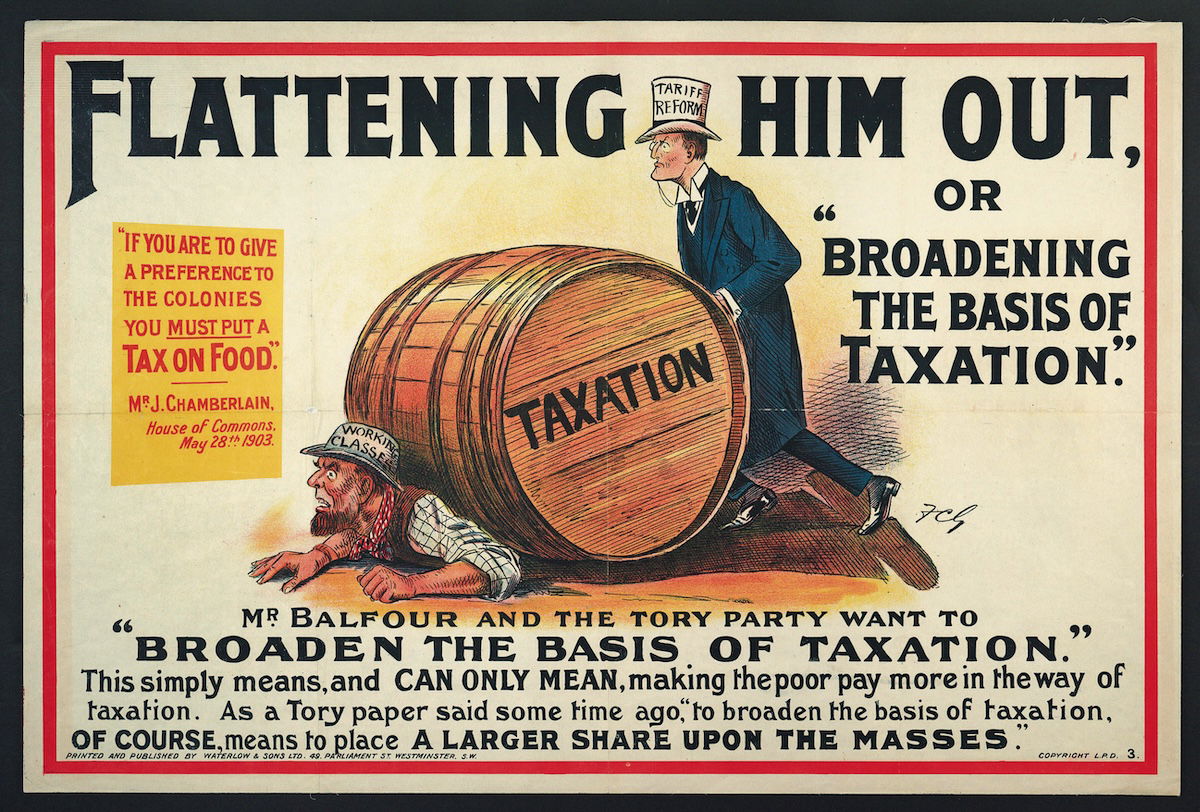 ‘Flattening Him Out or Broadening the Basis of Taxation’, anti-tariff poster. LSE Library. Public Domain ‘Flattening Him Out or Broadening the Basis of Taxation’, anti-tariff poster. LSE Library. Public Domain