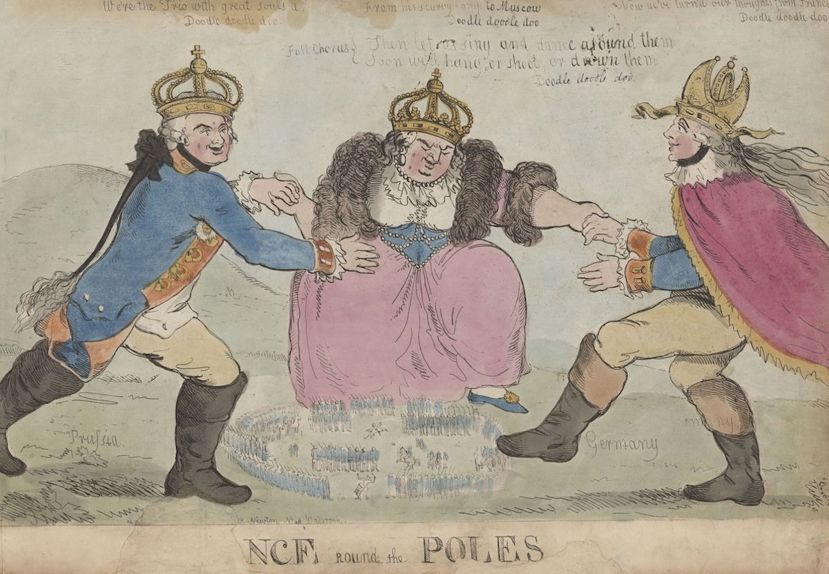 A Dance round the Poles, cartoon on the partition of Poland between Russian empress Catherine II, Prussian king Frederick II, and Austrian emperor Joseph II, Richard Newton, 1794. Muzeum Narodowe w Warszawie. Public Domain. A Dance round the Poles, cartoon on the partition of Poland between Russian empress Catherine II, Prussian king Frederick II, and Austrian emperor Joseph II, Richard Newton, 1794. Muzeum Narodowe w Warszawie. Public Domain.