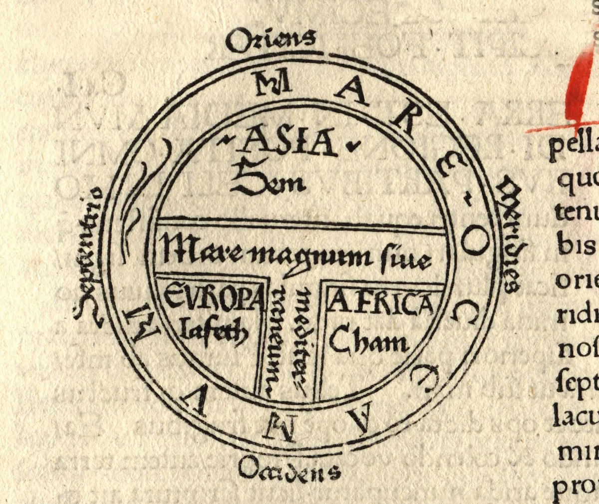 World map identifying Asia with Shem, Europe with Japheth, and Africa with Ham. From Isidore of Seville’s Etymologiae, printed in Augsburg, 1472. Harry Ransom Center, The University of Austin, Texas. Public Domain.