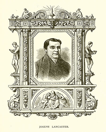 Still remembered: Joseph Lancaster in an illustration from Our World’s Greatest Benefactors, 1888.