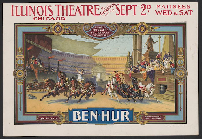 A poster for Ben-Hur at the Illinois Theatre, Chicago, 1901. Library of Congress. Public Domain.