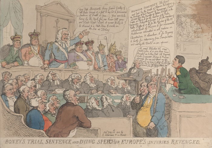 Boney's Trial Sentence and Dying Speech, or Europe's Injuries Revenged, by Thomas Rowlandson, 1815. Metropolitan Museum of Art. Public Domain.