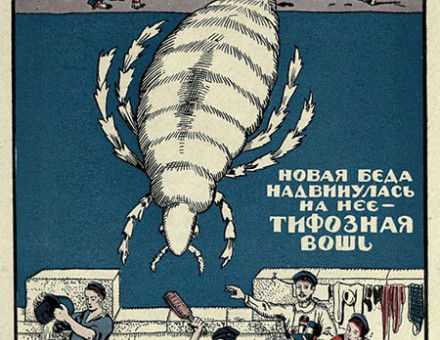 "The Red Army has crushed the White Guard parasites- Yudenich, Denikin, and Kolchak. Comrades! Fight now against infection! Annihilate the Typhus-bearing louse!"